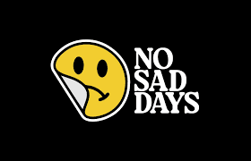 No Sad Days